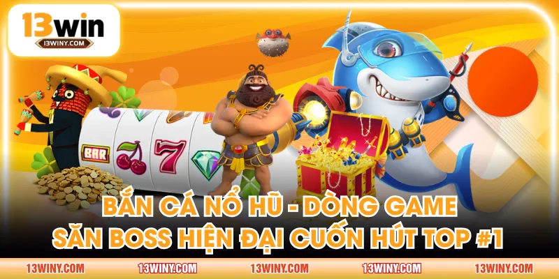 Bắn Cá Nổ Hũ