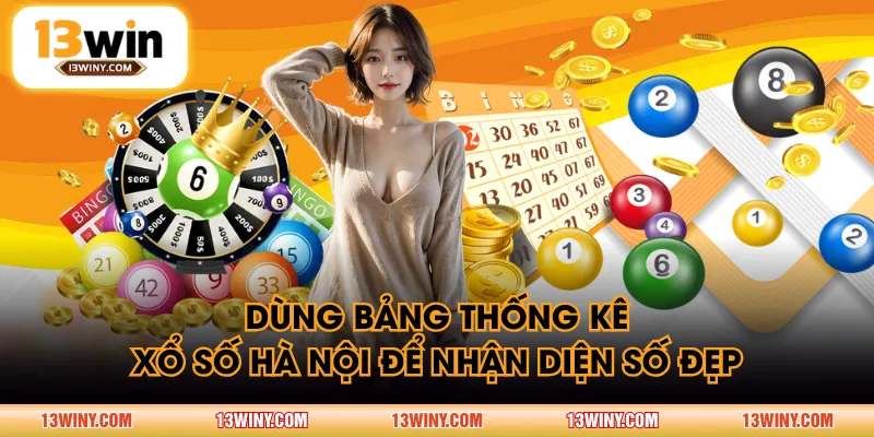 Dùng bảng thống kê xổ số Hà Nội để nhận diện số đẹp