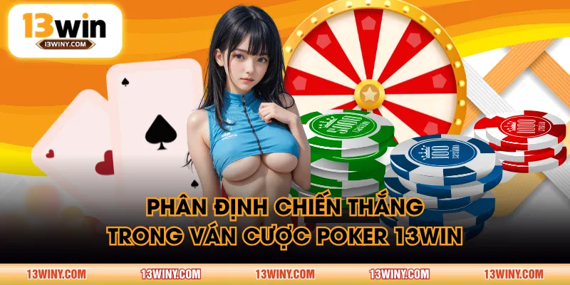 Phân định chiến thắng trong ván cược Poker 13WIN