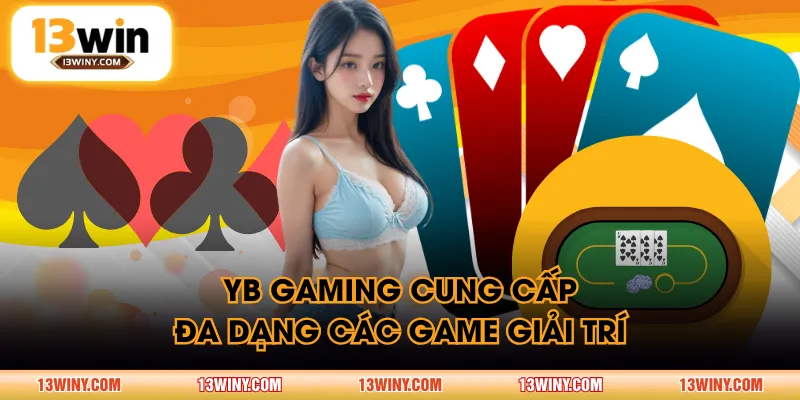 YB gaming cung cấp đa dạng các game giải trí