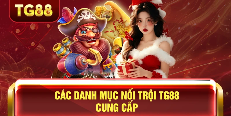 Các danh mục live casino tg88 nổ trội nhất
