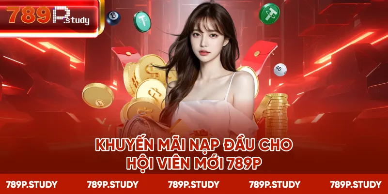 Khuyến mãi nạp đầu cho hội viên mới 789P
