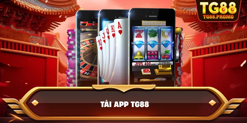 Tải app TG88 - Hướng Dẫn Cài Đặt Nhanh Chóng Năm 2025