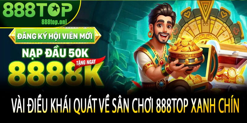 Tổng Quan Về Đăng Ký 888Top